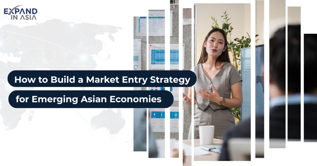 Market Entry Strategy for Emerging Asian Economies