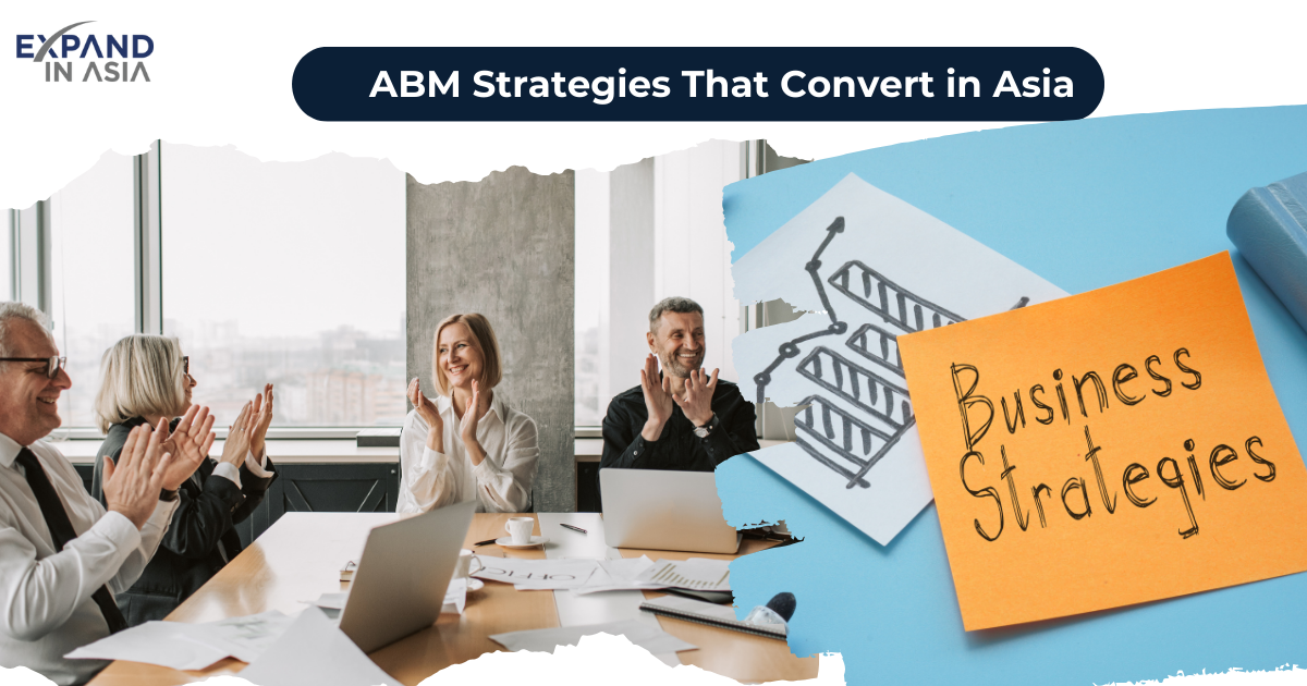 ABM Strategies That Convert In Asia