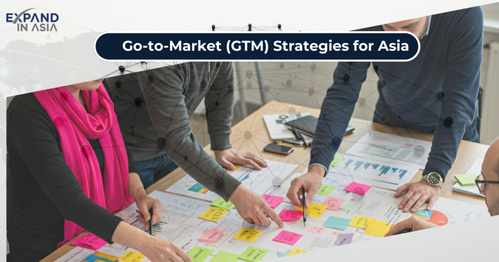 Go-to-Market GTM) Strategies for Asia.