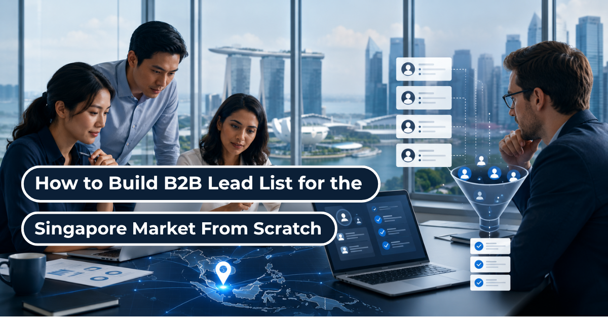How to Build a B2B Lead List for the Singapore Market from Scratch