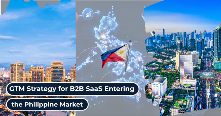 GTM Strategy for B2B SaaS Entering the Philippine Market