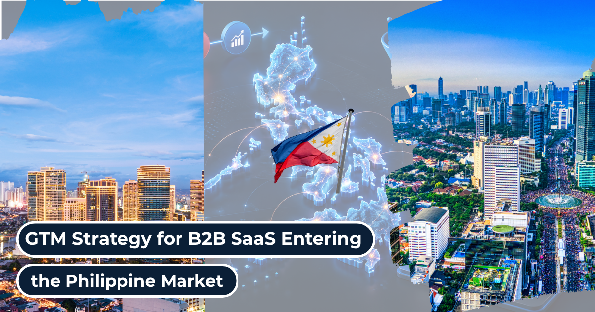 GTM Strategy for B2B SaaS Entering the Philippine Market