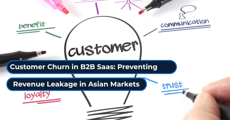 Customer Churn in B2B SaaS: Preventing Revenue Leakage in Asian Markets