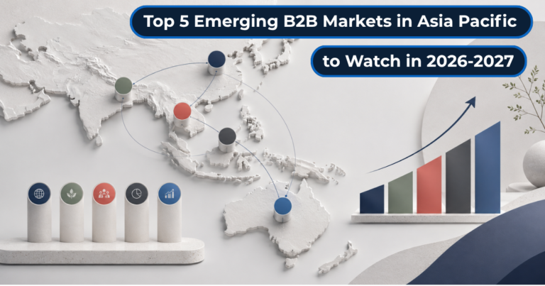 Top 5 Emerging B2B Markets in Asia Pacific to Watch in 2026–2027