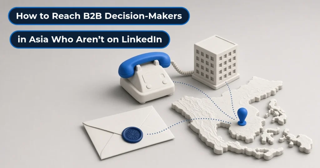 How to reach B2B decision-makers not on LinkedIn in Asia