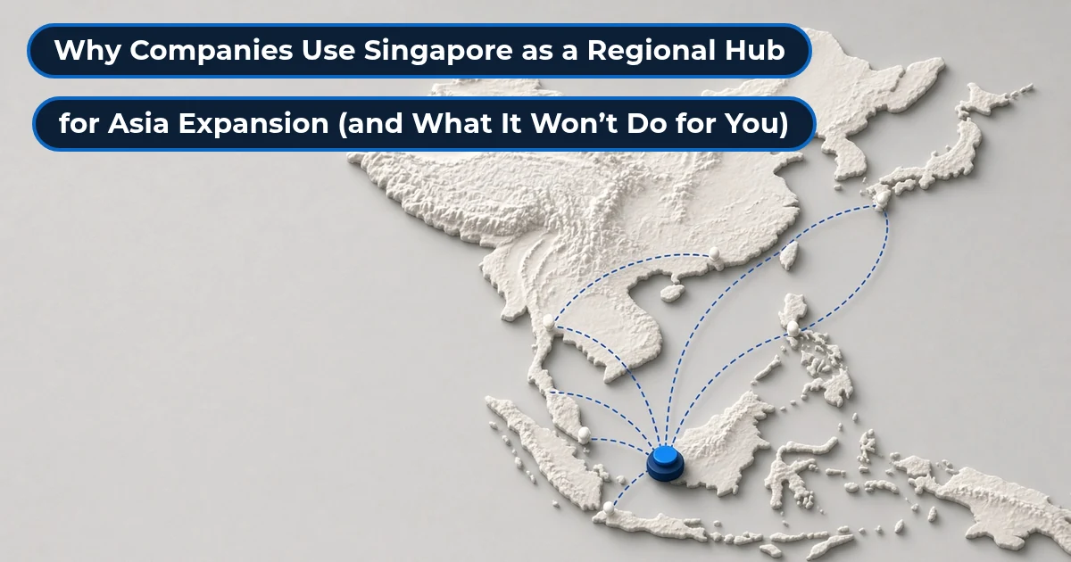 Singapore as a regional hub for Asia expansion: benefits and limits